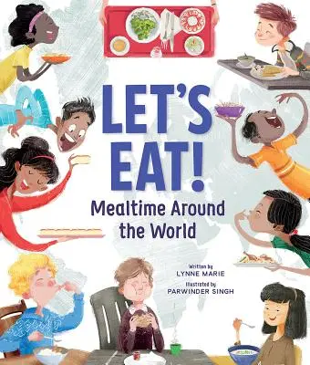 Jedzmy!: Posiłki na całym świecie - Let's Eat!: Mealtime Around the World