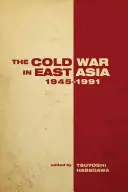 Zimna wojna w Azji Wschodniej, 1945-1991 - The the Cold War in East Asia, 1945-1991