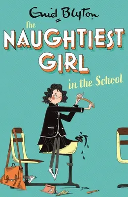 Najgrzeczniejsza dziewczynka w szkole: Księga 1 - Naughtiest Girl in the School: Book 1