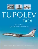 Tupolew Tu-16: Wszechstronny bombowiec zimnej wojny - Tupolev Tu-16: Versatile Cold War Bomber