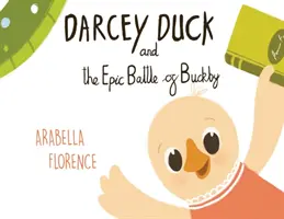 Kaczka Darcey i epicka bitwa pod Buckby - Darcey Duck and the Epic Battle of Buckby