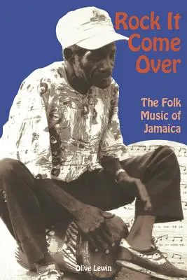 Rock It Come Over: Muzyka ludowa Jamajki - Rock It Come Over: The Folk Music of Jamaica