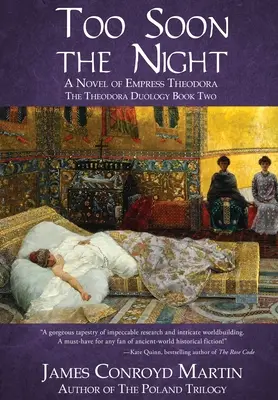 Zbyt krótka noc: Powieść o cesarzowej Teodorze - Too Soon the Night: A Novel of Empress Theodora
