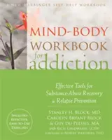 Mind-Body Workbook for Addiction: Skuteczne narzędzia do leczenia uzależnień i zapobiegania nawrotom - Mind-Body Workbook for Addiction: Effective Tools for Substance-Abuse Recovery and Relapse Prevention