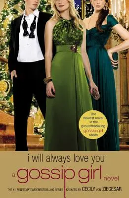 Plotkara: Zawsze będę cię kochać: Powieść plotkarska - Gossip Girl: I Will Always Love You: A Gossip Girl Novel