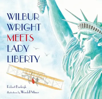 Wilbur Wright spotyka Lady Liberty - Wilbur Wright Meets Lady Liberty