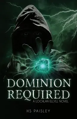 Dominion Required: Powieść Lochlan Ellyll - Dominion Required: A Lochlan Ellyll Novel