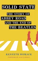 Solid State: Historia „Abbey Road” i koniec Beatlesów” - Solid State: The Story of abbey Road