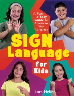 Język migowy dla dzieci: Zabawny i łatwy przewodnik po amerykańskim języku migowym - Sign Language for Kids: A Fun & Easy Guide to American Sign Language