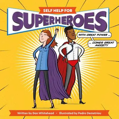 Samopomoc dla superbohaterów: z wielką mocą przychodzi wielki niepokój - Self Help for Superheroes: With Great Power Comes Great Anxiety