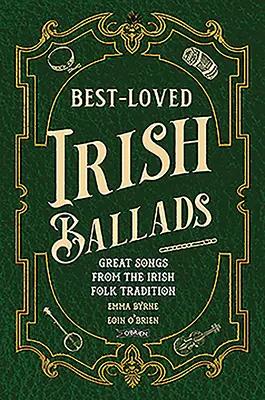 Najlepsze irlandzkie ballady: Wspaniałe piosenki z irlandzkiej tradycji ludowej - Best-Loved Irish Ballads: Great Songs from the Irish Folk Tradition