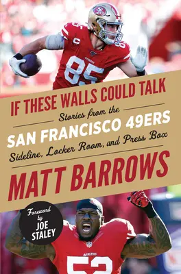 Gdyby te ściany mogły mówić: San Francisco 49ers: Historie z linii bocznej, szatni i loży prasowej San Francisco 49ers - If These Walls Could Talk: San Francisco 49ers: Stories from the San Francisco 49ers Sideline, Locker Room, and Press Box