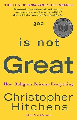 Bóg nie jest wielki: jak religia zatruwa wszystko - God Is Not Great: How Religion Poisons Everything