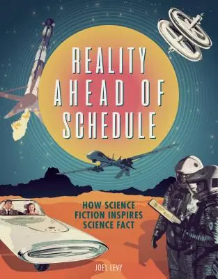 Rzeczywistość przed czasem: Jak fantastyka naukowa inspiruje fakty naukowe - Reality Ahead of Schedule: How Science Fiction Inspires Science Fact