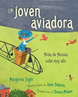 La Joven Aviadora (Latająca dziewczyna): Ada de Acosta Sube Muy Alto - La Joven Aviadora (the Flying Girl): Ada de Acosta Sube Muy Alto