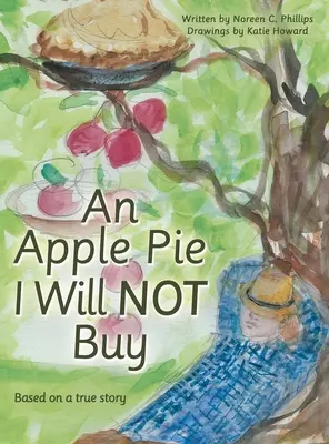 Szarlotka, której nie kupię: Na podstawie prawdziwej historii - An Apple Pie I Will Not Buy: Based on a True Story