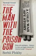 Człowiek z trującym pistoletem - historia szpiegowska z czasów zimnej wojny - Man with the Poison Gun - A Cold War Spy Story