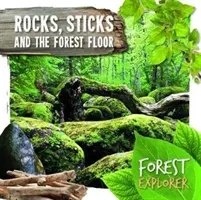 Skały, patyki i ściółka leśna - Rocks, Sticks & the Forest Floor