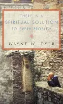 Duchowe rozwiązanie każdego problemu - There Is a Spiritual Solution to Every Problem