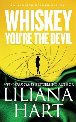 Whiskey, jesteś diabłem: Tajemnica Addison Holmes - Whiskey, You're The Devil: An Addison Holmes Mystery