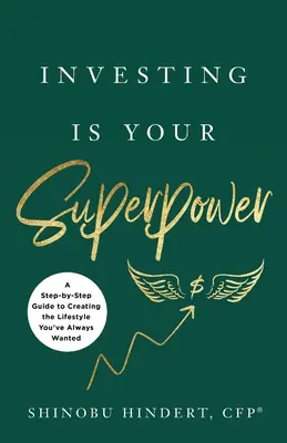 Inwestowanie to Twoja supermoc: Przewodnik krok po kroku, jak stworzyć styl życia, jakiego zawsze pragnąłeś - Investing Is Your Superpower: A Step-by-Step Guide to Creating the Lifestyle You've Always Wanted