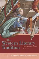 Zachodnia tradycja literacka: Tom 1 - Biblia hebrajska do Johna Miltona - Western Literary Tradition: Volume 1 - The Hebrew Bible to John Milton
