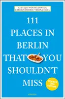 111 miejsc w Berlinie, których nie można przegapić - 111 Places in Berlin That You Shouldn't Miss