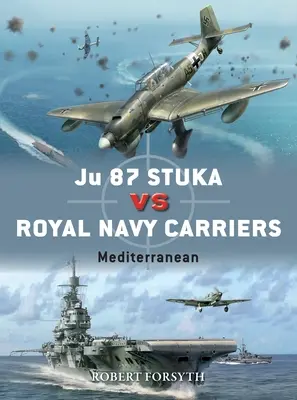 Ju 87 Stuka przeciwko lotniskowcom Royal Navy: Morze Śródziemne - Ju 87 Stuka Vs Royal Navy Carriers: Mediterranean