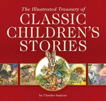 Ilustrowany skarbiec klasycznych opowieści dla dzieci: Zawiera 14 książek dla dzieci z ilustracjami Charlesa Santore'a, bestsellera nr 1 New York Timesa. - The Illustrated Treasury of Classic Children's Stories: Featuring 14 Children's Books Illustrated by Charles Santore, a #1 New York Times Bestseller I