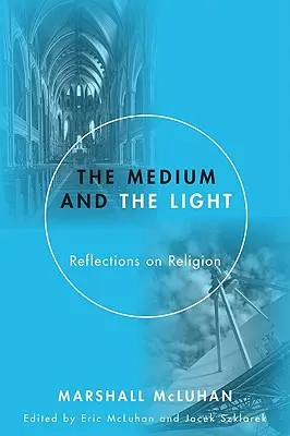 Medium i światło: Refleksje na temat religii - Medium and the Light: Reflections on Religion