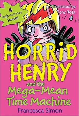 Koszmarny Henryk i mega-śmieszny wehikuł czasu - Horrid Henry and the Mega-Mean Time Machine