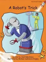 Red Rocket Readers - Fluency Level 1 Fiction Set C: A Robot's Trick