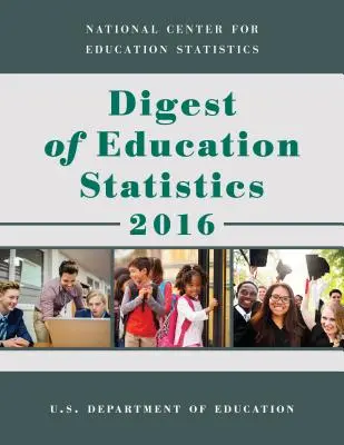 Zestawienie statystyk edukacyjnych 2016 - Digest of Education Statistics 2016