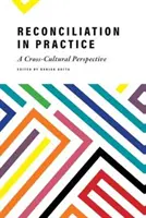 Pojednanie w praktyce: Perspektywa międzykulturowa - Reconciliation in Practice: A Cross-Cultural Perspective