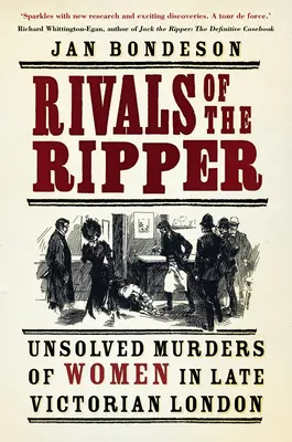 Rywale Kuby Rozpruwacza: Nierozwiązane morderstwa kobiet w późnowiktoriańskim Londynie - Rivals of the Ripper: Unsolved Murders of Women in Late Victorian London