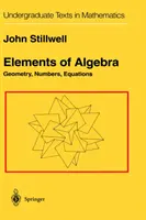 Elementy algebry: Geometria, liczby, równania - Elements of Algebra: Geometry, Numbers, Equations