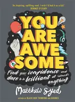 You Are Awesome - Znajdź swoją pewność siebie i odważ się być genialnym w (prawie) wszystkim - You Are Awesome - Find Your Confidence and Dare to be Brilliant at (Almost) Anything