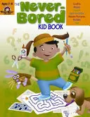 The Never-Bored Kid Book dla dzieci w wieku 7-8 lat - The Never-Bored Kid Book Ages 7-8