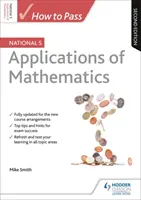 Jak zdać egzamin National 5 Applications of Maths, wydanie drugie - How to Pass National 5 Applications of Maths, Second Edition