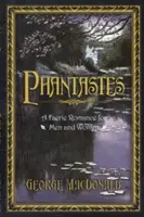 Phantastes: Romans dla kobiet i mężczyzn - Phantastes: A Faerie Romance for Men and Women