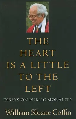 Serce jest trochę po lewej: Eseje o moralności publicznej - The Heart Is a Little to the Left: Essays on Public Morality