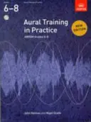 Aural Training in Practice, ABRSM Grades 6-8, z 3 płytami CD - nowe wydanie - Aural Training in Practice, ABRSM Grades 6-8, with 3 CDs - New edition