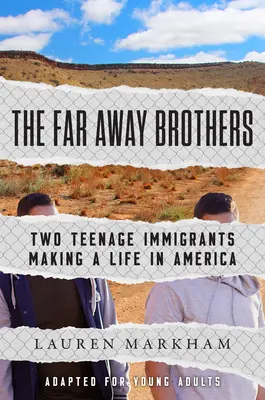 The Far Away Brothers (adaptacja dla młodych dorosłych): Dwóch nastoletnich imigrantów rozpoczynających życie w Ameryce - The Far Away Brothers (Adapted for Young Adults): Two Teenage Immigrants Making a Life in America