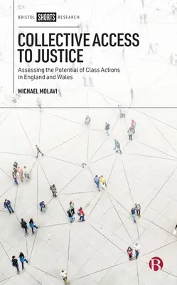 Zbiorowy dostęp do wymiaru sprawiedliwości: Ocena potencjału pozwów zbiorowych w Anglii i Walii - Collective Access to Justice: Assessing the Potential of Class Actions in England and Wales