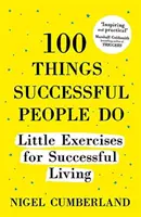 100 rzeczy, które robią ludzie sukcesu, wydanie rozszerzone - 100 Things Successful People Do, Expanded Edition