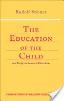 Edukacja dziecka: I wczesne wykłady o edukacji (Cw 293 i 66) - The Education of the Child: And Early Lectures on Education (Cw 293 & 66)