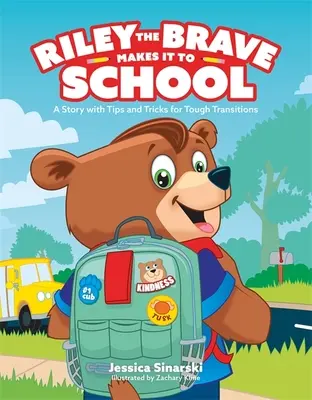 Odważna Riley trafia do szkoły: Historia z poradami i wskazówkami na trudne przejścia - Riley the Brave Makes It to School: A Story with Tips and Tricks for Tough Transitions