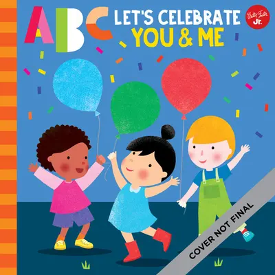 ABC dla mnie: ABC Let's Celebrate You & Me: A Celebration of All the Things That Make Us Unique and Special, from A to Z! - ABC for Me: ABC Let's Celebrate You & Me: A Celebration of All the Things That Make Us Unique and Special, from A to Z!