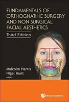 Podstawy chirurgii ortognatycznej i niechirurgicznej estetyki twarzy (wydanie trzecie) - Fundamentals of Orthognathic Surgery and Non Surgical Facial Aesthetics (Third Edition)