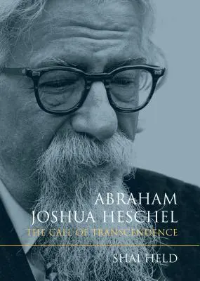 Abraham Joshua Heschel: Wezwanie do transcendencji - Abraham Joshua Heschel: The Call of Transcendence